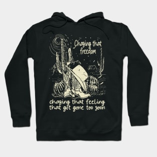 Chasing That Freedom, Chasing That Feeling That Got Gone Too Soon Cowboys Hats Hoodie